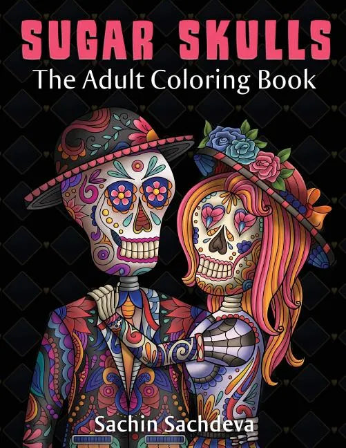 Sugar Skulls: The Adult Coloring Book - Paperback